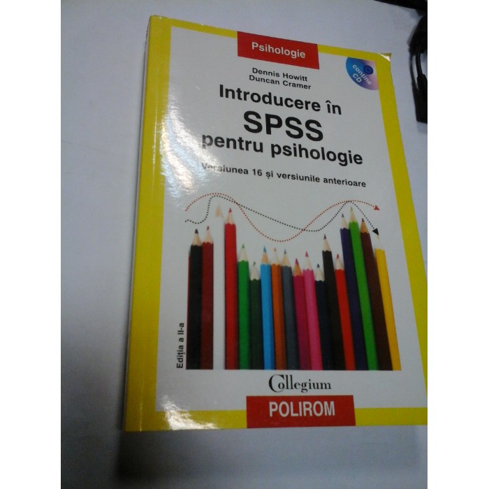 Introducere in SPSS pentru psihologie - Dennis Howitt / Duncan Cramer